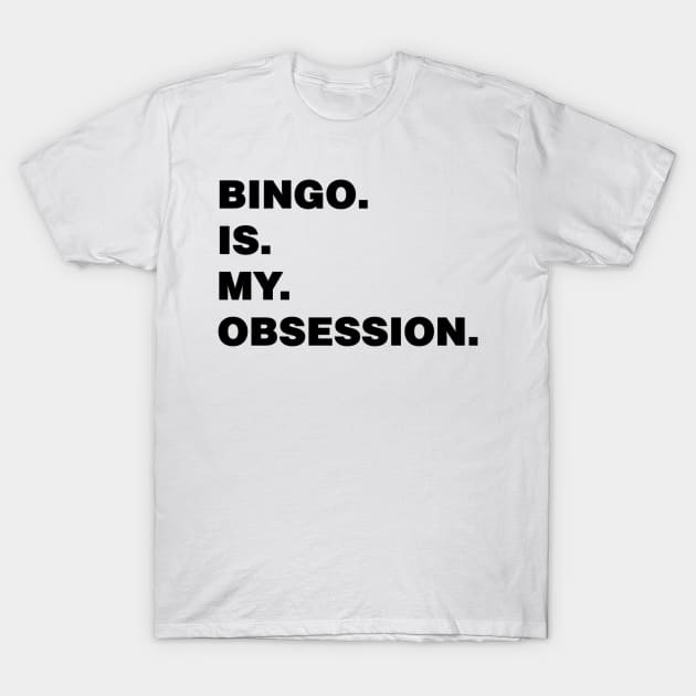 BINGO IS MY OBSESSION T-Shirt by zeniboo